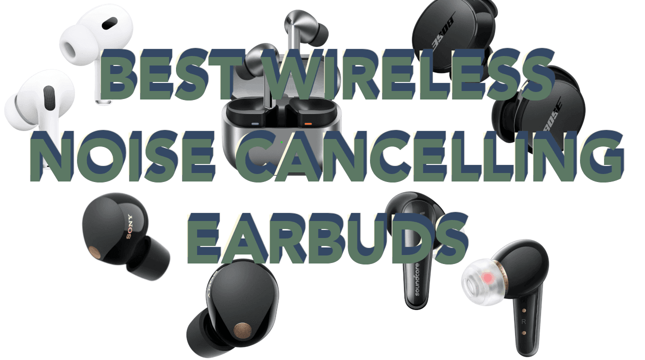 The Best Noise-Canceling Earbuds for 2025: Top Picks for Every Budget The Best Noise-Canceling Earbuds for 2025: Top Picks for Every Budget