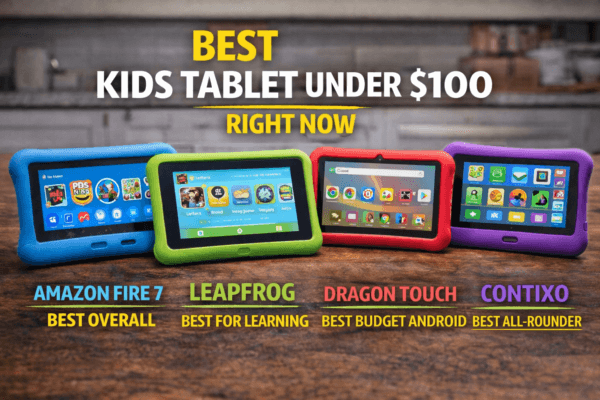 Best Kids Tablet Under 0 (Safe, Durable, and Worth Buying)